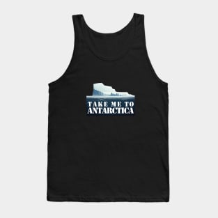 Take Me To Antarctica - Winter Vacation Tank Top